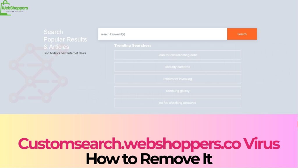 Customsearch.webshoppers.co Pop-ups Virus Removal